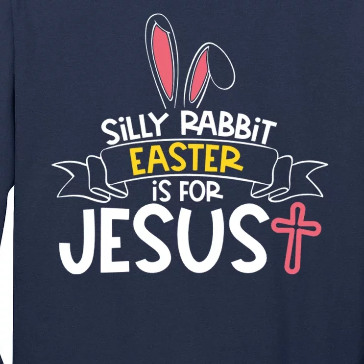 Silly Rabbit Easter Is For Jesus Cross Tall Long Sleeve T-Shirt