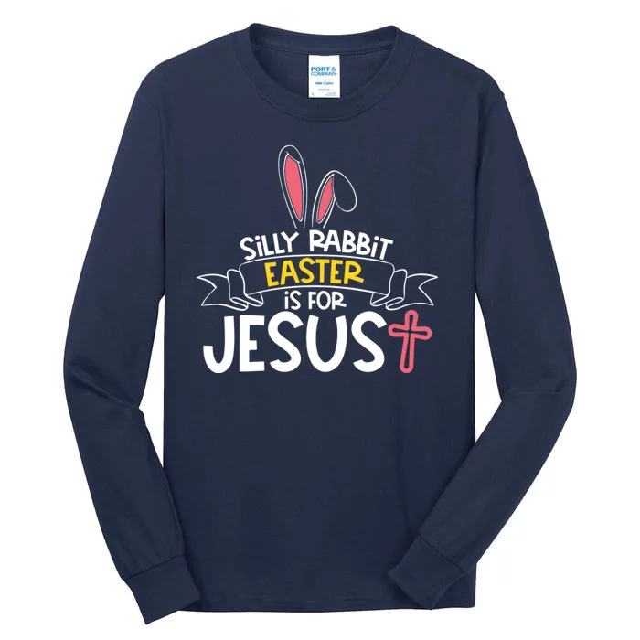 Silly Rabbit Easter Is For Jesus Cross Tall Long Sleeve T-Shirt