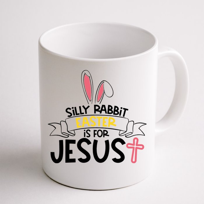 Silly Rabbit Easter Is For Jesus Cross Front & Back Coffee Mug