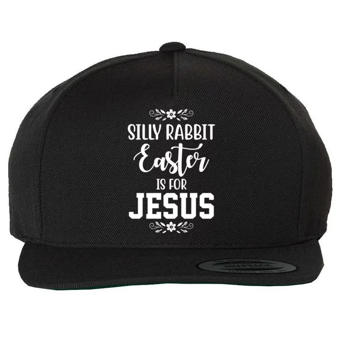 Silly Rabbit Easter Is For Jesus Funny Christianity Wool Snapback Cap