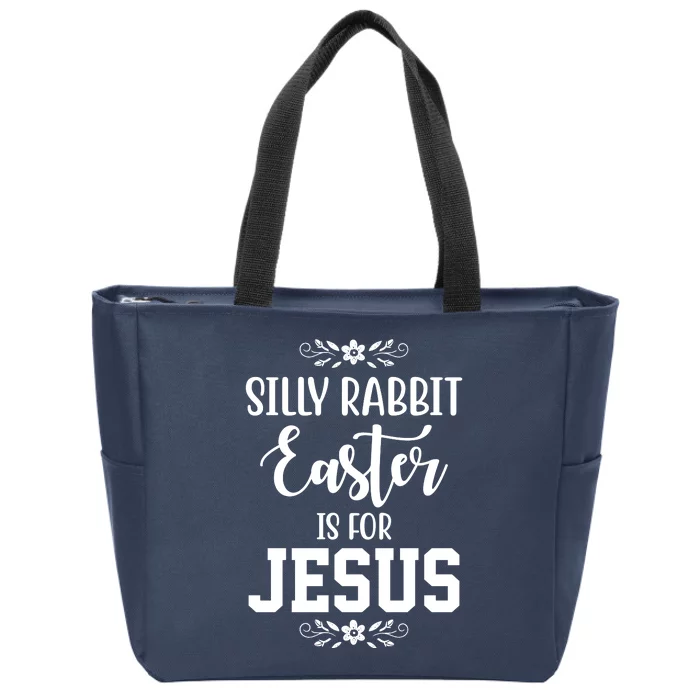 Silly Rabbit Easter Is For Jesus Funny Christianity Zip Tote Bag