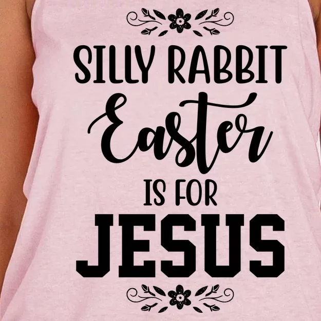 Silly Rabbit Easter Is For Jesus Funny Christianity Women's Knotted Racerback Tank