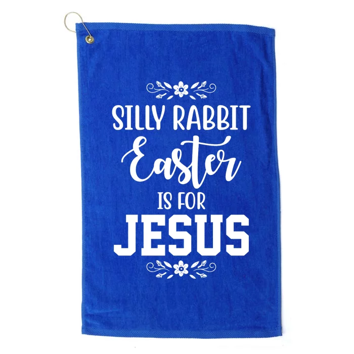 Silly Rabbit Easter Is For Jesus Funny Christianity Platinum Collection Golf Towel