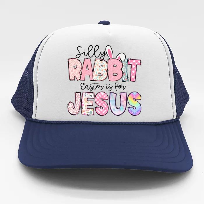 Silly Rabbit Easter Is For Jesus Funny Trucker Hat