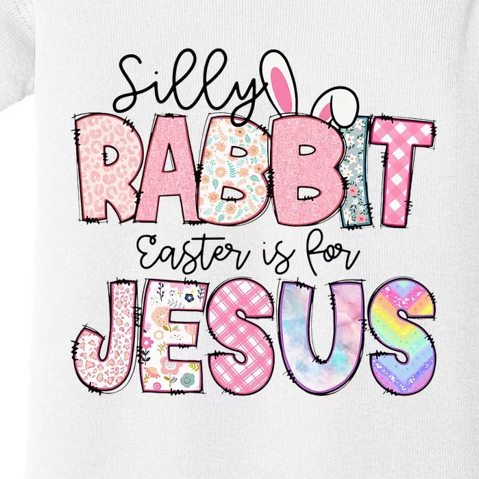 Silly Rabbit Easter Is For Jesus Funny Baby Bodysuit