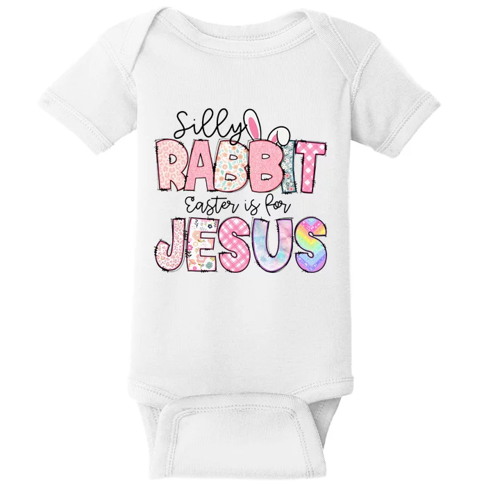 Silly Rabbit Easter Is For Jesus Funny Baby Bodysuit