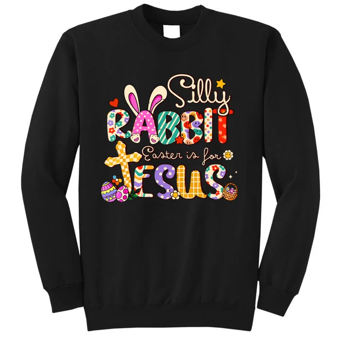 Silly Rabbit Easter Is For Jesus Cute Bunny Christian Faith Sweatshirt