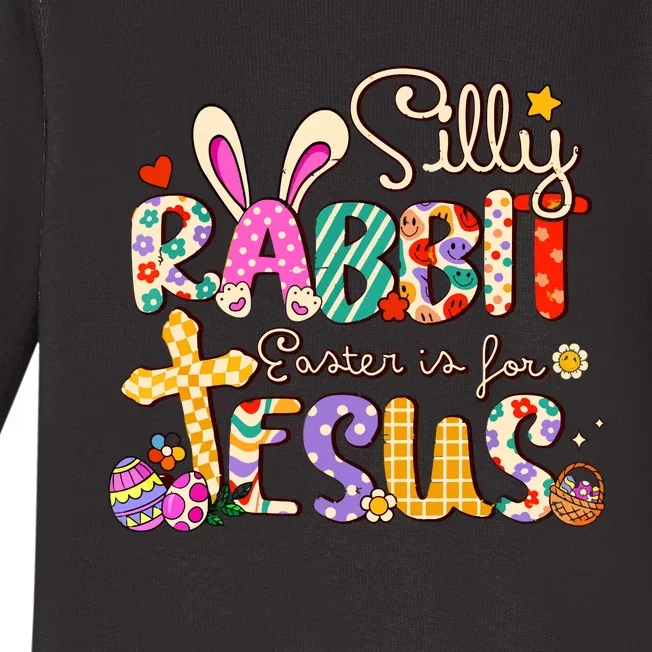 Silly Rabbit Easter Is For Jesus Cute Bunny Christian Faith Baby Long Sleeve Bodysuit