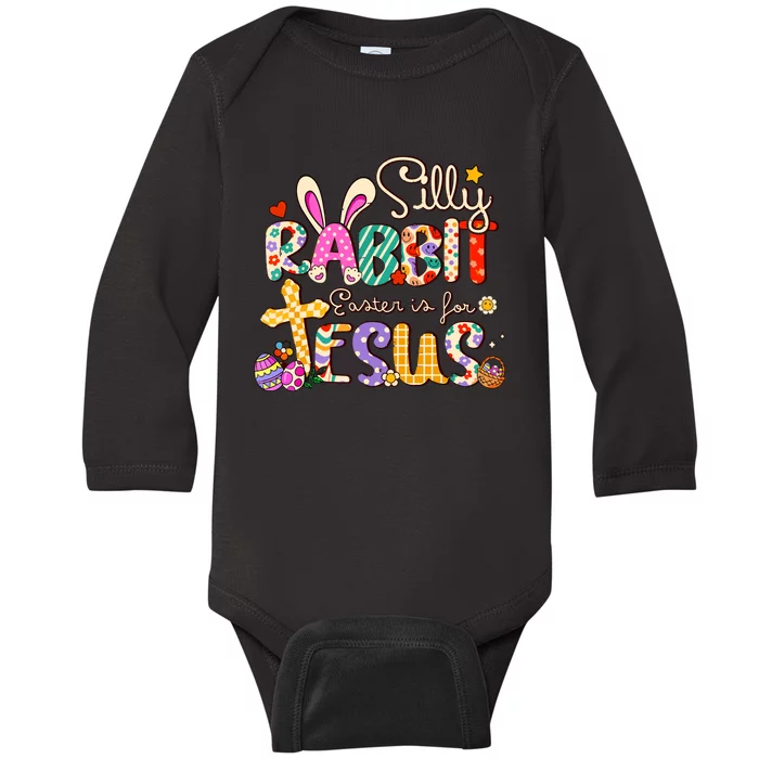 Silly Rabbit Easter Is For Jesus Cute Bunny Christian Faith Baby Long Sleeve Bodysuit