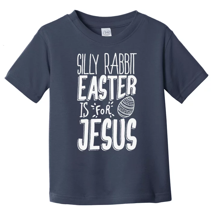 Silly Rabbit Easter Is For Jesus Funny Gifts Premium Toddler T-Shirt