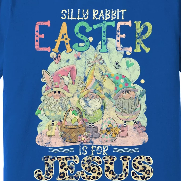 Silly Rabbit Easter Is For Jesus Gnomes Gift Premium T-Shirt