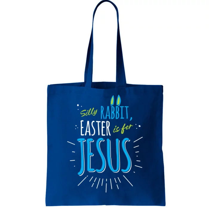 Silly Rabbit Easter Is For Jesus Happy Easter Funny Gift Tote Bag