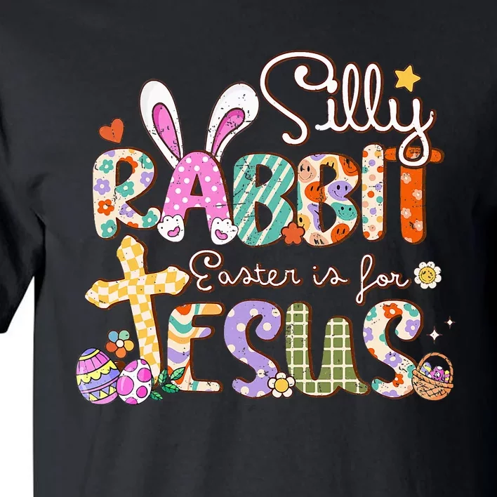 Silly Rabbit Easter Is For Jesus Cute Bunny Christian Faith Tall T-Shirt