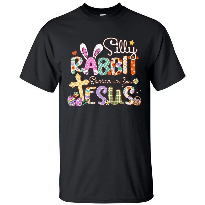 Silly Rabbit Easter Is For Jesus Cute Bunny Christian Faith Tall T-Shirt