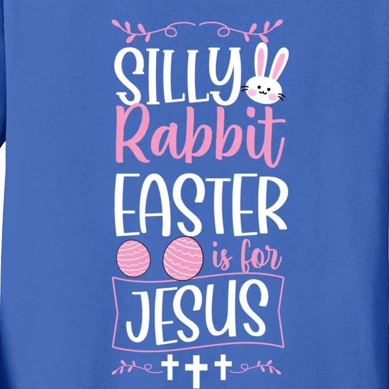 Silly Rabbit Easter Is For Jesus Proud Christian Church Gift Kids Long Sleeve Shirt