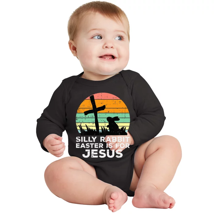 Silly Rabbit Easter Is For Jesus Christians Baby Long Sleeve Bodysuit