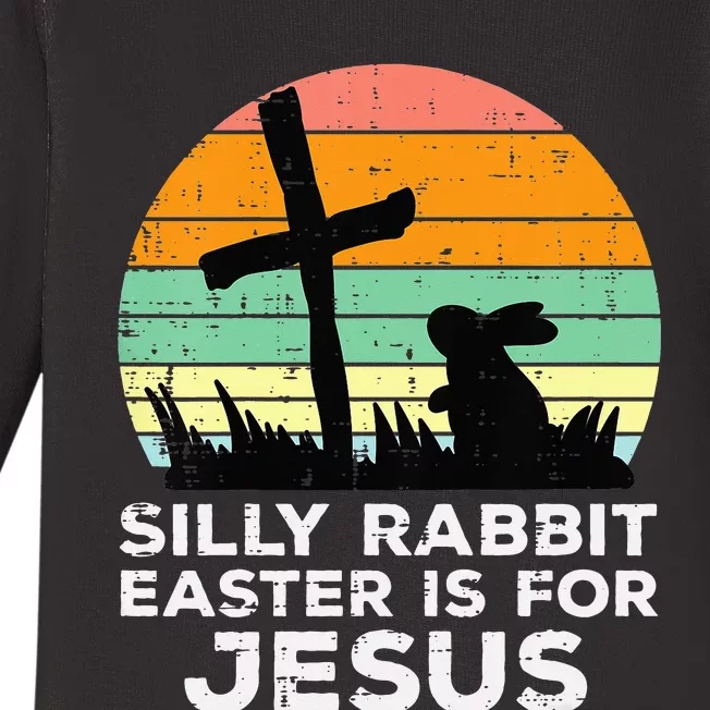 Silly Rabbit Easter Is For Jesus Christians Baby Long Sleeve Bodysuit