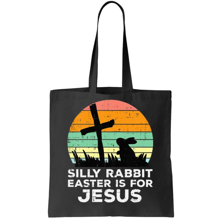 Silly Rabbit Easter Is For Jesus Christians Tote Bag