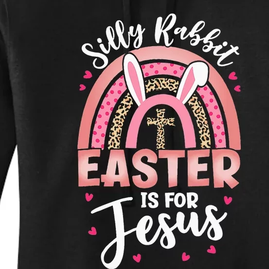 Silly Rabbit Easter Is For Jesus Christian Bunny Women's Pullover Hoodie