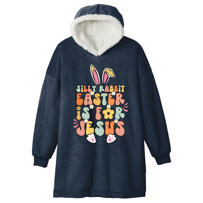 Silly Rabbit Easter Is For Jesus Christian Religious Groovy Hooded Wearable Blanket