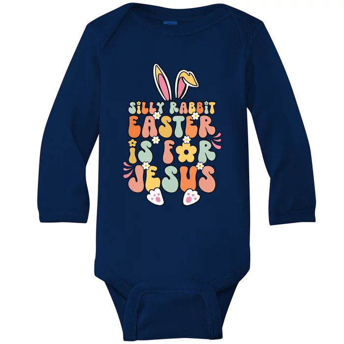 Silly Rabbit Easter Is For Jesus Christian Religious Groovy Baby Long Sleeve Bodysuit