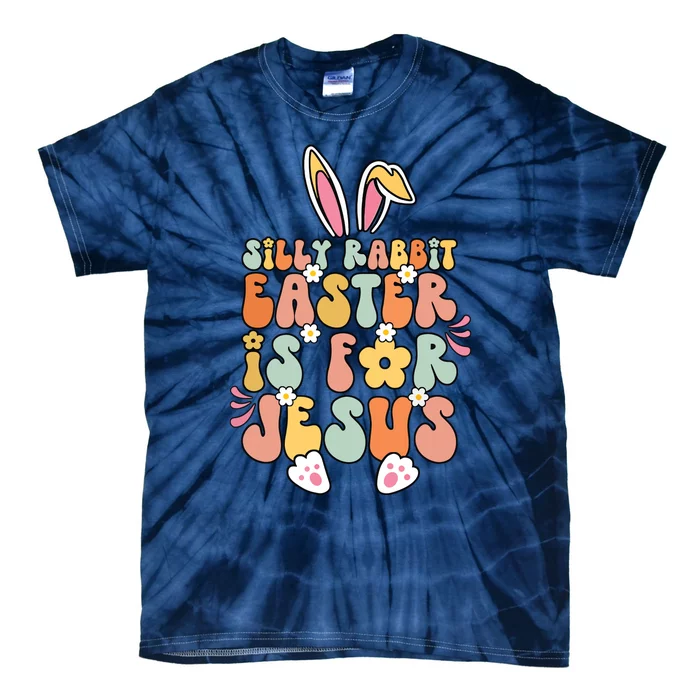 Silly Rabbit Easter Is For Jesus Christian Religious Groovy Tie-Dye T-Shirt