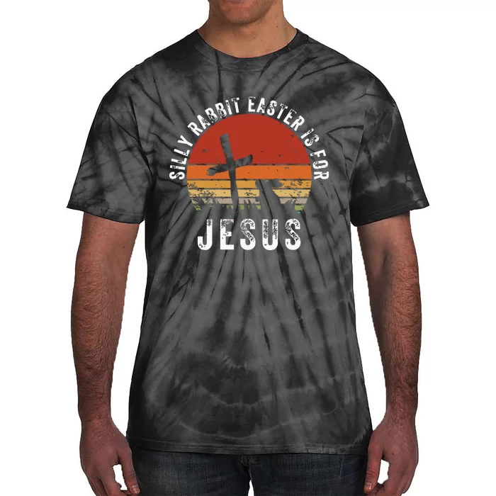 Silly Rabbit Easter Is For Jesus Christian Religious Vintage Tie-Dye T-Shirt