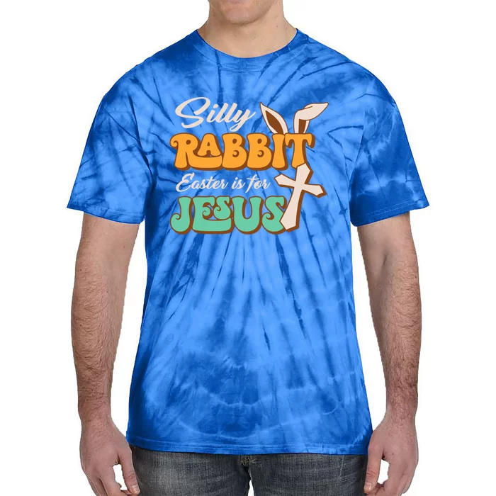 Silly Rabbit Easter Is For Jesus Retro Groovy Christian Gift Tie-Dye T-Shirt