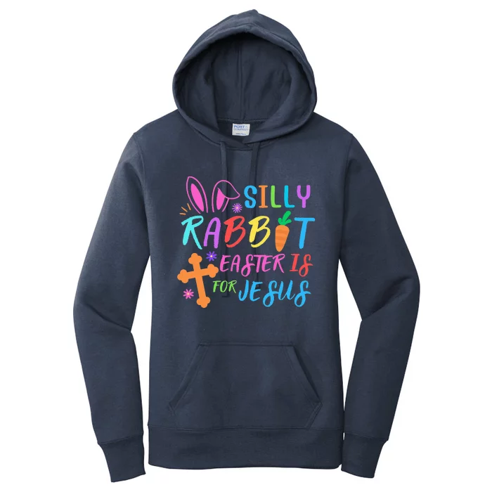 Silly Rabbit Easter Is For Jesus Easter Sunday Women's Pullover Hoodie