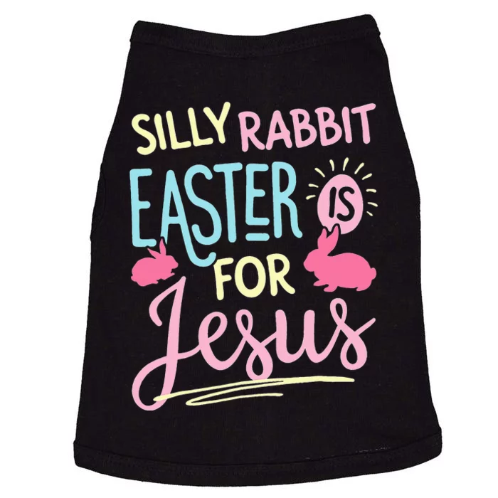 Silly Rabbit Easter Is For Jesus Funny rabbit Doggie Tank