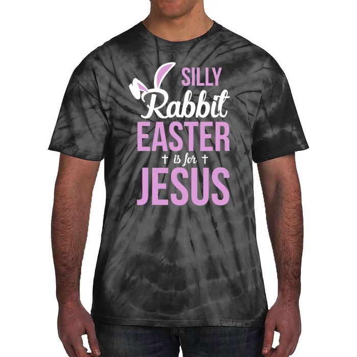 Silly Rabbit Easter Is For Jesus Tie-Dye T-Shirt