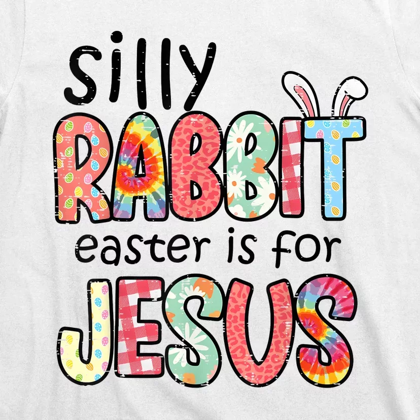 Silly Rabbit Easter For Jesus Religious T-Shirt