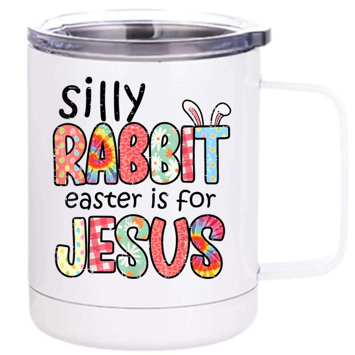 Silly Rabbit Easter For Jesus Religious Front & Back 12oz Stainless Steel Tumbler Cup