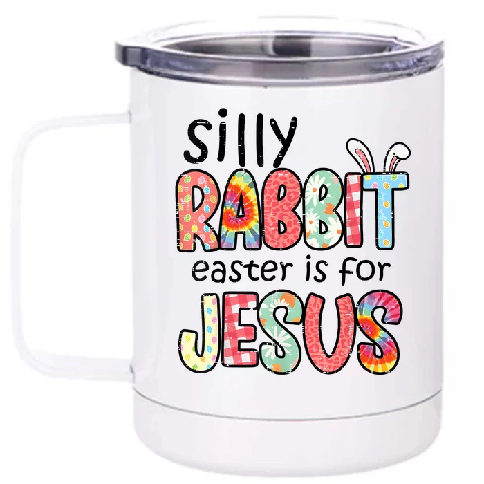 Silly Rabbit Easter For Jesus Religious Front & Back 12oz Stainless Steel Tumbler Cup