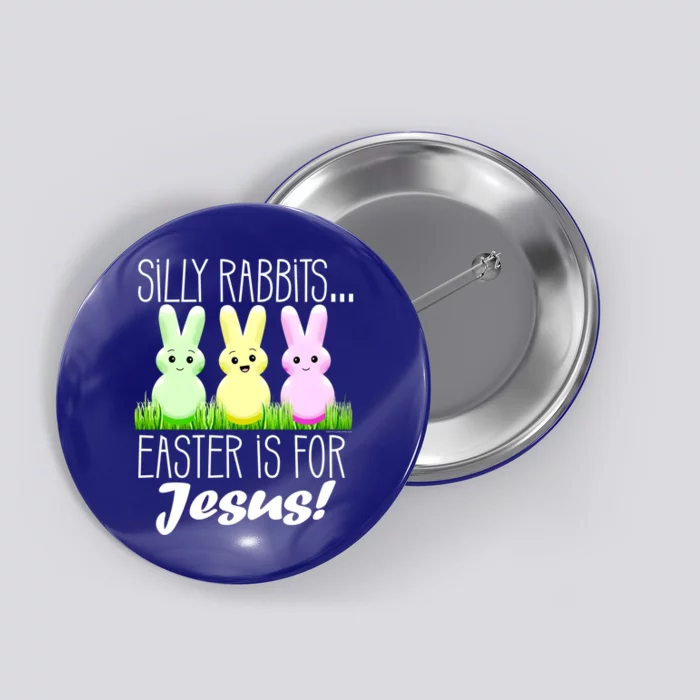 Silly Rabbits Easter Is For Jesus Christian Easter Gift Button