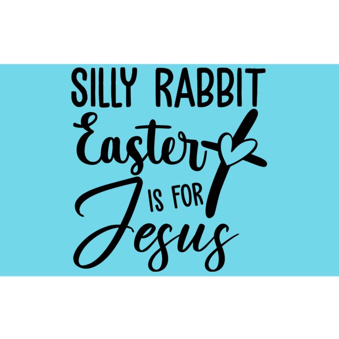 Silly Rabbit Easter Is For Jesus Cross Bumper Sticker