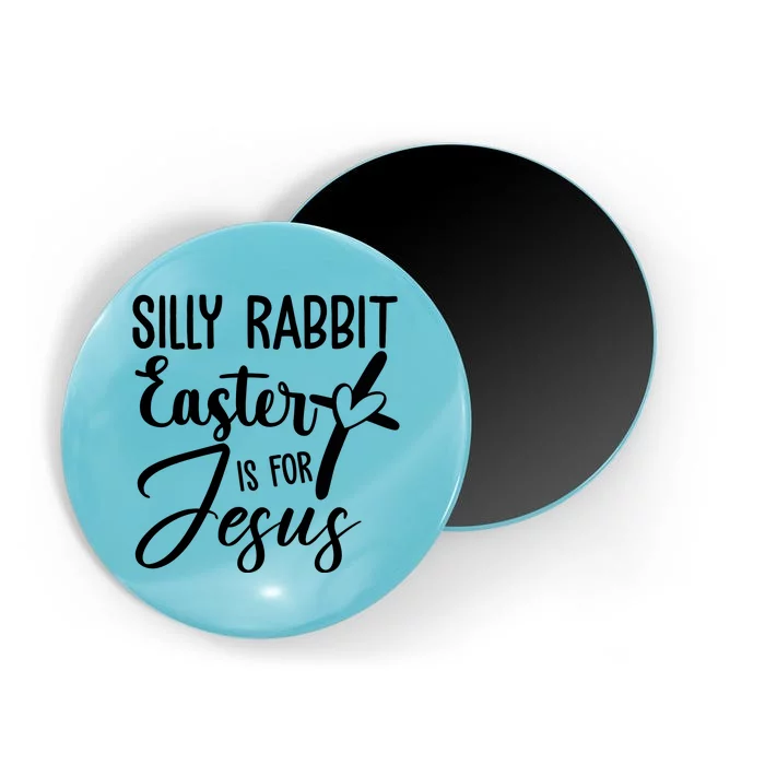 Silly Rabbit Easter Is For Jesus Cross Magnet