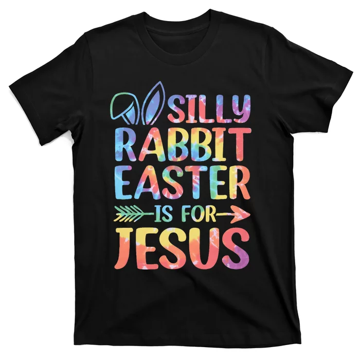 Silly Rabbit Easter Is For Jesus Religious Christian Faith T-Shirt