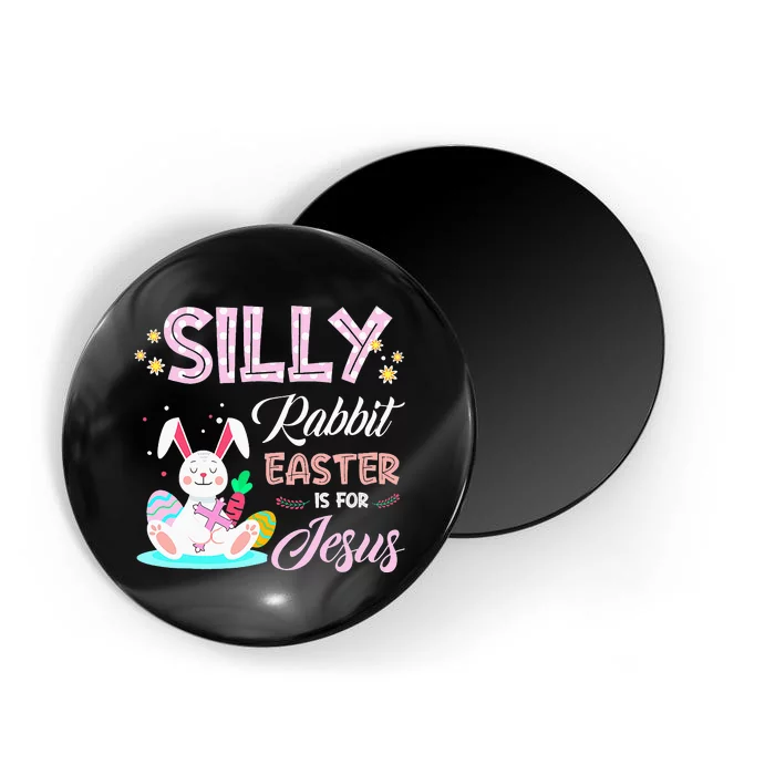 Silly Rabbit Easter Is for Jesus Christians Bunny Eggs Magnet