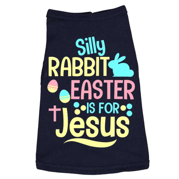 Silly Rabbit Easter Is For Jesus Christian Doggie Tank