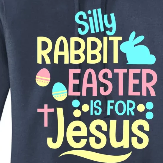 Silly Rabbit Easter Is For Jesus Christian Women's Pullover Hoodie