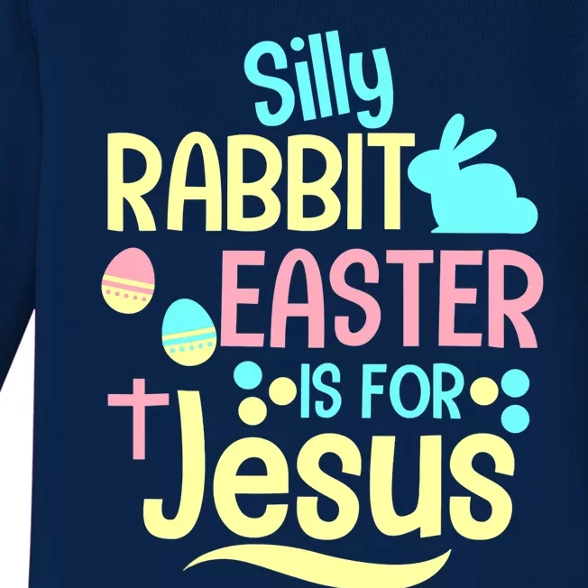 Silly Rabbit Easter Is For Jesus Christian Baby Long Sleeve Bodysuit