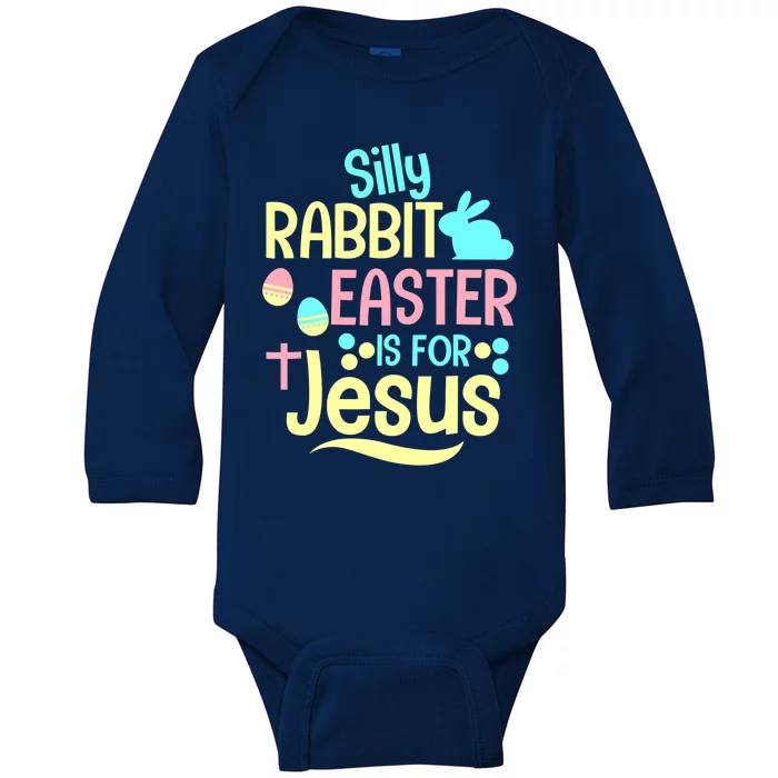 Silly Rabbit Easter Is For Jesus Christian Baby Long Sleeve Bodysuit