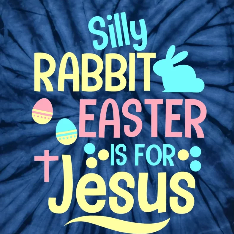 Silly Rabbit Easter Is For Jesus Christian Tie-Dye T-Shirt