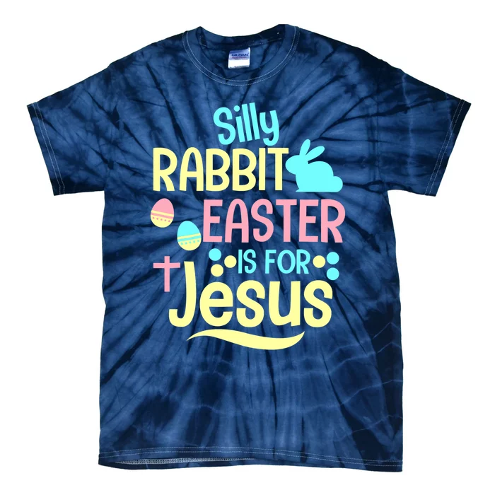 Silly Rabbit Easter Is For Jesus Christian Tie-Dye T-Shirt