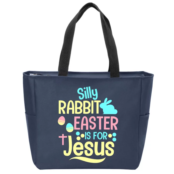 Silly Rabbit Easter Is For Jesus Christian Zip Tote Bag