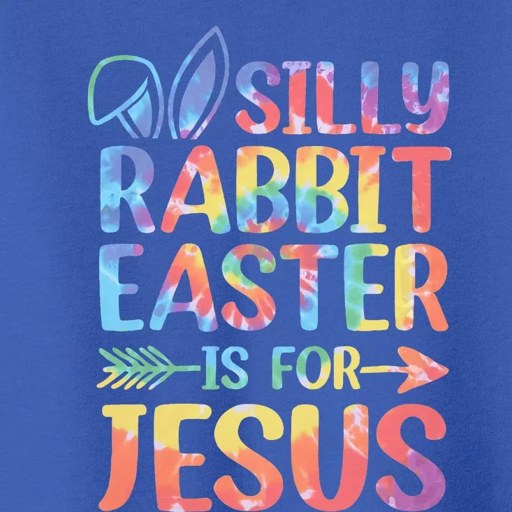 Silly Rabbit Easter Is For Jesus Religious Christian Faith Toddler T-Shirt