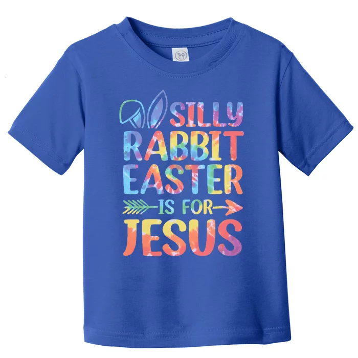 Silly Rabbit Easter Is For Jesus Religious Christian Faith Toddler T-Shirt