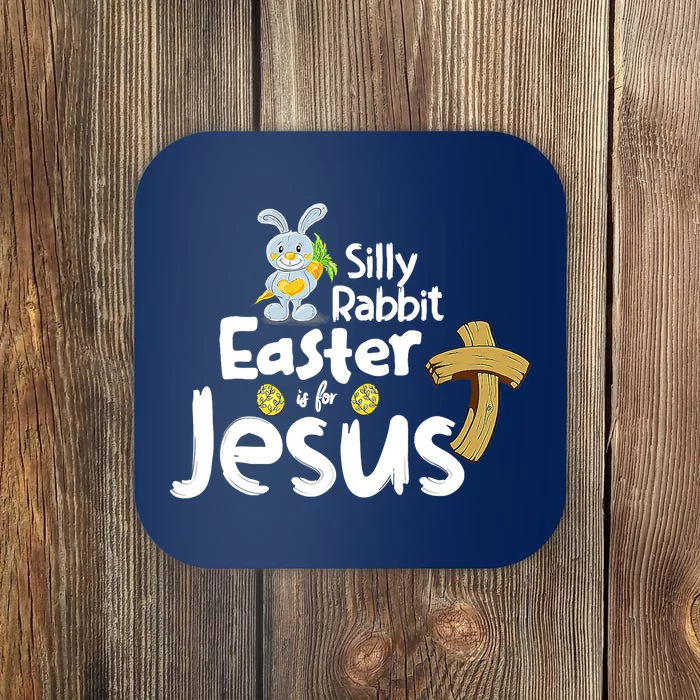 Silly Rabbit Easter is for Jesus Boy Girl Coaster