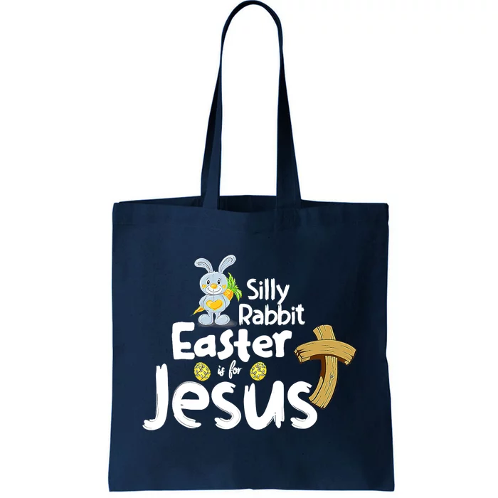 Silly Rabbit Easter is for Jesus Boy Girl Tote Bag